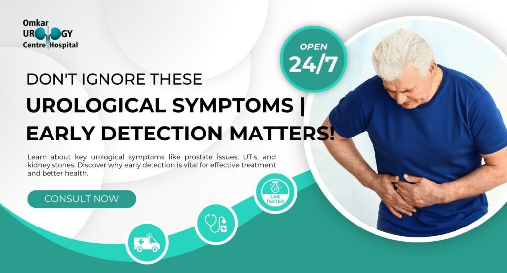 Don't Ignore these Urological Symptoms | Early Detection Matters!