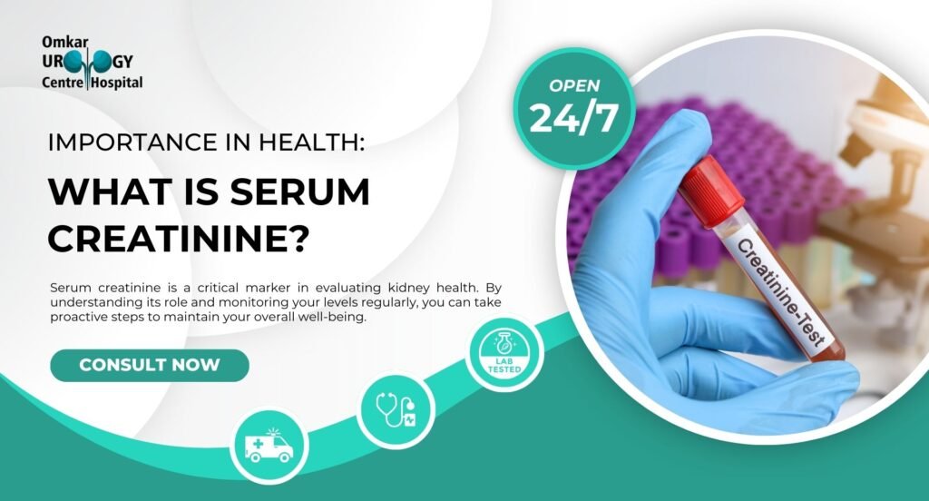 What is Serum Creatinine ?