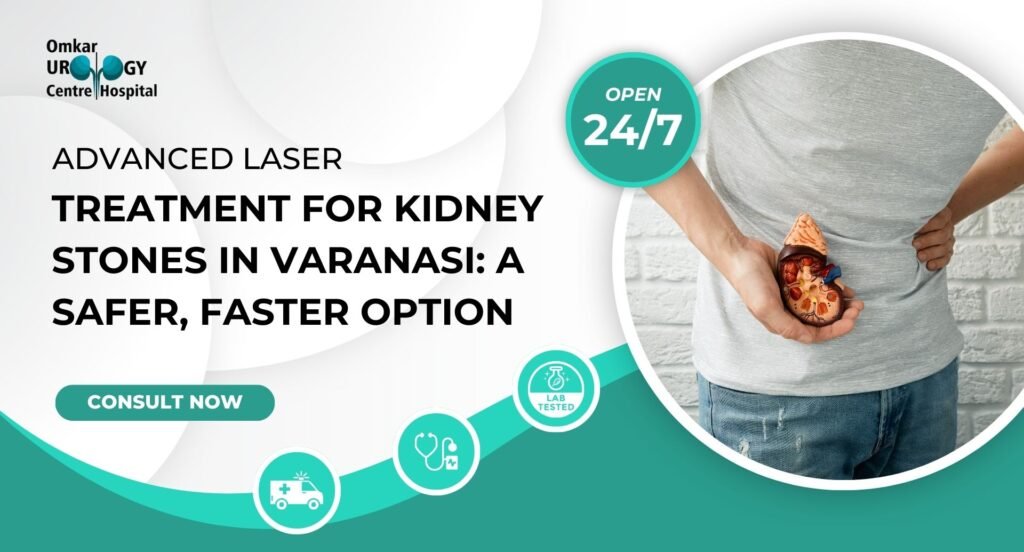 Best Laser Treatment for Kidney Stones in Varanasi | Contact Us!